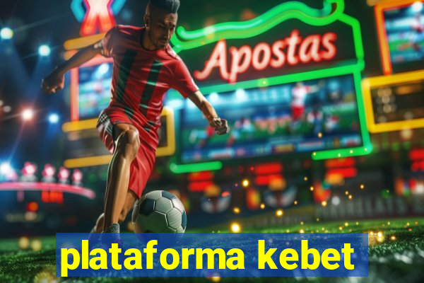 plataforma kebet